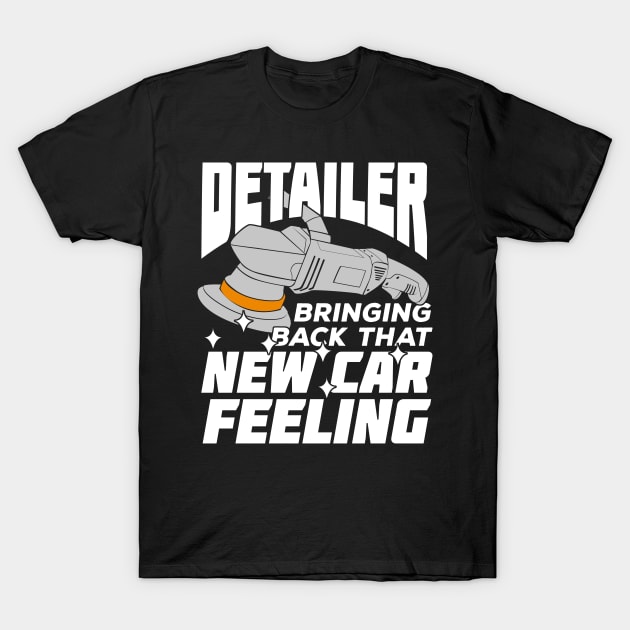 Car Auto Detailing Job Automotive Detailer Gift T-Shirt by Dolde08